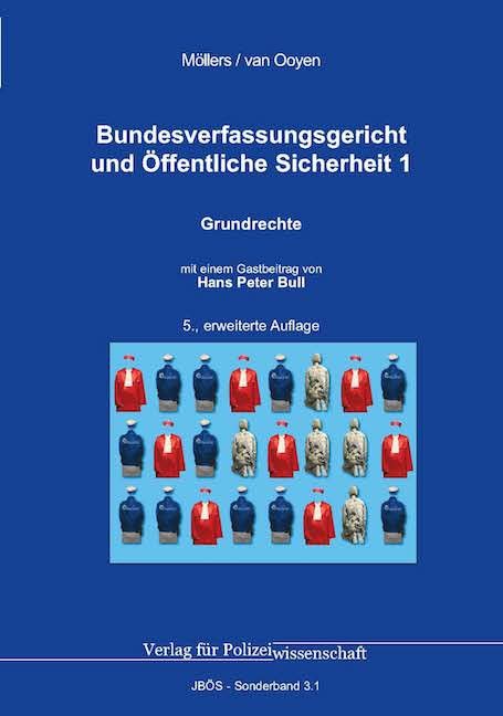 Bundesverfassungsgericht und Öffentliche Sicherheit – Band 1: Grundrechte, 5., erweiterte Auflage 2019