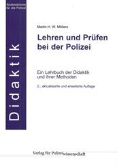Lehren und Prüfen bei der Polizei: Ein Lehrbuch der Didaktik und ihrer Methoden - „Blaue Reihe: Studienbücher für die Polizei“