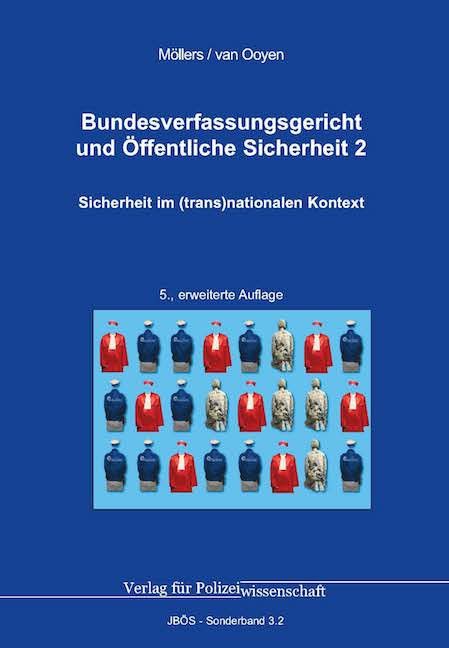 Bundesverfassungsgericht und Öffentliche Sicherheit – Band 2: Sicherheit im (trans)nationalen Kontext, 5., erweiterte Auflage 2019