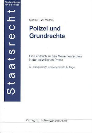 Polizei und Grundrechte: Ein Lehrbuch zu den Menschenrechten in der polizeilichen Praxis